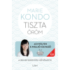 Marie Kondo - Tiszta öröm - A rendteremtés művészete - képes útmutatóval
