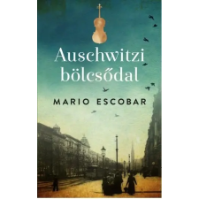  Mario Escobar - Auschwitzi Bölcsődal irodalom