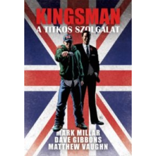 Mark Millar Kingsman - A titkos szolgálat irodalom