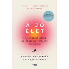 Mark Schulz , Robert Waldinger - A jó élet egyéb könyv