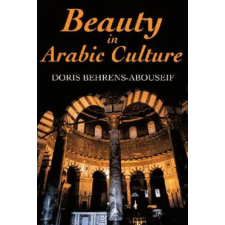 Markus Wiener Publishing Inc Beauty in Arabic Culture | D Behrens- Abouseif idegen nyelvű könyv