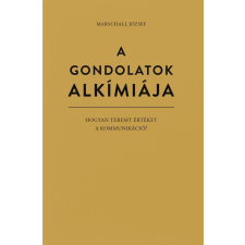 Marschall József - A gondolatok alkímiája egyéb könyv