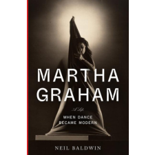  Martha Graham: When Dance Became Modern idegen nyelvű könyv
