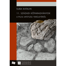 Martin Opitz Kiadó 11. századi kőfaragványok a pilisi apátság területéről történelem