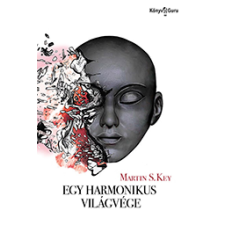 Martin S. Key - Egy harmonikus világvége egyéb könyv