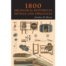 Martino Fine Books 1800 Mechanical Movements, Devices and Appliances egyéb könyv