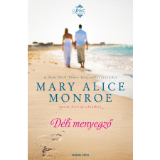 Mary Alice Monroe MONROE, MARY ALICE - DÉLI MENYEGZÕ regény