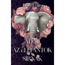 Marysol Kiadó Ahol az elefántok sírnak regény