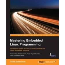  Mastering Embedded Linux Programming - – Chris Simmonds idegen nyelvű könyv