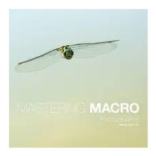  Mastering Macro Photography – David Taylor idegen nyelvű könyv