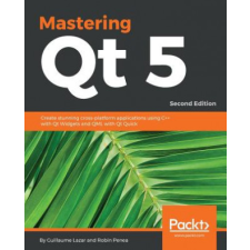  Mastering Qt  5 – Guillaume Lazar,Robin Penea idegen nyelvű könyv