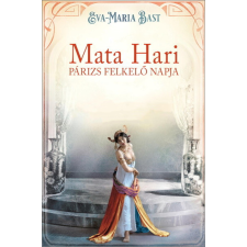 Mata Hari - Párizs felkelő napja regény