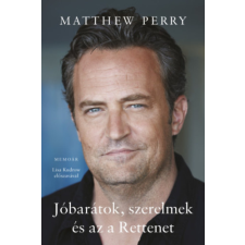 Matthew Perry - Jóbarátok, szerelmek és az a Rettenet egyéb könyv