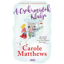 Matthews, Carole MATTHEWS, CAROLE - A CSOKIIMÁDÓK KLUBJA irodalom