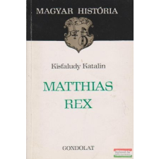  Matthias Rex történelem