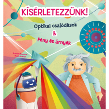 Mattia Crivellini - Kísérletezzünk! - Optikai csalódások & Fény és árnyék gyermek- és ifjúsági könyv