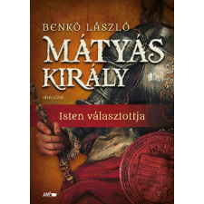  Mátyás király I. - Isten választottja (új kiadás, puha kötés) regény