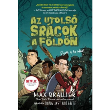 Max Brallier BRALLIER, MAX - AZ UTOLSÓ SRÁCOK A FÖLDÖN - ELJÖTT A TE IDÕD! irodalom