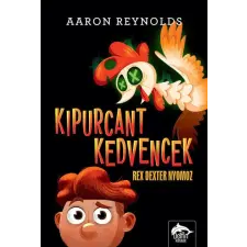 Maxim Aaron Reynolds - Kipurcant kedvencek - Rex Dexter nyomoz gyermek- és ifjúsági könyv