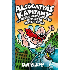 Maxim Könyvkiadó Alsógatyás Kapitány és a Kerge Kertészgatyó rémisztő visszatérése gyermek- és ifjúsági könyv