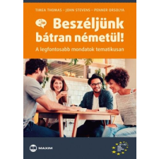 Maxim Könyvkiadó Beszéljünk bátran németül! - A legfontosabb mondatok tematikusan nyelvkönyv, szótár