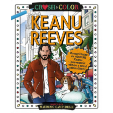 Maxim Könyvkiadó - Crush &amp; Color: Keanu Reeves hobbi, szabadidő