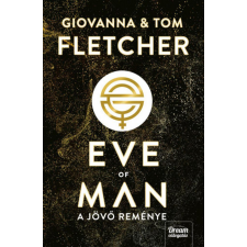 Maxim Könyvkiadó Giovanna Fletcher, Tom Fletcher - Eve of Man - A jövő reménye gyermek- és ifjúsági könyv