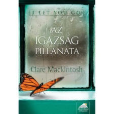 Maxim Könyvkiadó I Let You Go - Az igazság pillanata szépirodalom