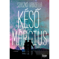 Maxim Könyvkiadó Késő Március (Midlife Crisis-duológia 2. rész) gyermek- és ifjúsági könyv