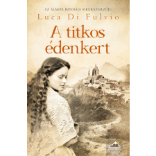 MAXIM KÖNYVKIADÓ KFT Luca Di Fulvio - A titkos édenkert regény