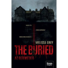 MAXIM KÖNYVKIADÓ KFT The Buried - Az eltemetett - Melissa Grey regény