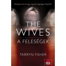 MAXIM KÖNYVKIADÓ KFT The Wives - A Feleségek - Tarryn Fisher regény