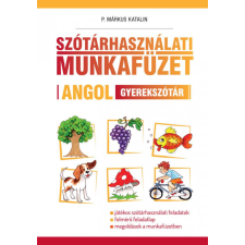 Maxim Könyvkiadó P. Márkus Katalin - Szótárhasználati munkafüzet – Angol gyerekszótár nyelvkönyv, szótár
