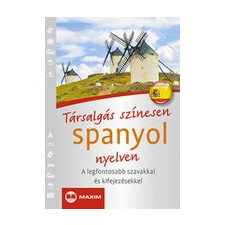 Maxim Könyvkiadó Társalgás színesen spanyol nyelven nyelvkönyv, szótár