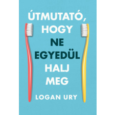 Maxim Könyvkiadó Útmutató, hogy ne egyedül halj meg életmód, egészség