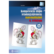 Maxim Soós Edit - Kompetencia alapú feladatgyűjtemény matematikából – 6. évfolyam gyermek- és ifjúsági könyv