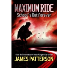  Maximum Ride: School's Out Forever – James Patterson idegen nyelvű könyv