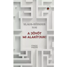 MCC Press A jövőt mi alakítjuk! egyéb e-könyv