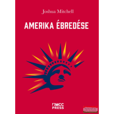 MCC Press Kft Amerika ébredése társadalom- és humántudomány