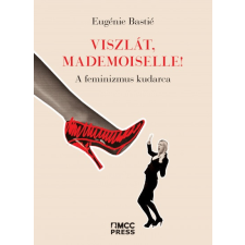 MCC Press Kft Viszlát, mademoiselle! - A feminizmus kudarca társadalom- és humántudomány