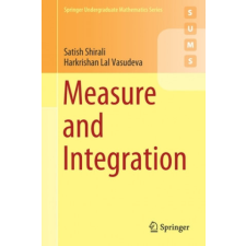  Measure and Integration – Satish Shirali,Harkrishan Lal Vasudeva idegen nyelvű könyv