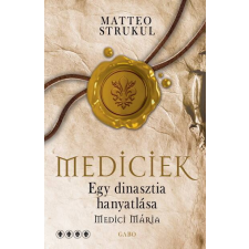  Mediciek - Egy dinasztia hanyatlása (Mediciek 4.) regény