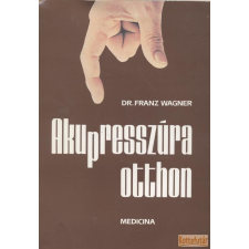 Medicina Akupresszúra otthon antikvárium - használt könyv