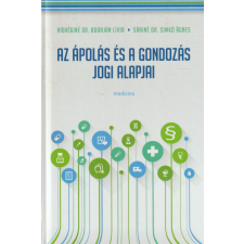Medicina Az ápolás és gondozás jogi alapjai antikvárium - használt könyv