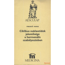 Medicina Ciklikus nukleotidok jelentősége a hormonális szabályozásban antikvárium - használt könyv