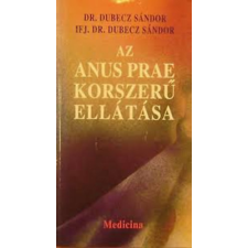 Medicina Könyvkiadó Az anus prae korszerű ellátása - antikvárium - használt könyv