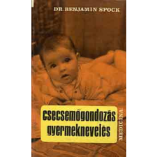Medicina Könyvkiadó Csecsemőgondozás, gyermeknevelés - Benjamin Dr. Spock antikvárium - használt könyv