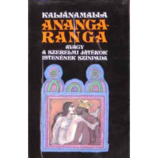 Medicina Könyvkiadó Zrt. Ananga-ranga avagy a szerelmi játékok istenének színpada antikvárium - használt könyv