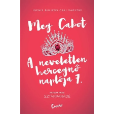 Meg Cabot : A neveletlen hercegnő naplója 7. - Sztárparádé ajándékkönyv