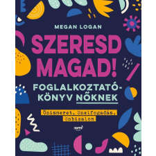Megan Logan - Szeresd magad! - Foglalkoztatókönyv nőknek egyéb könyv